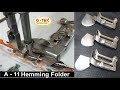 A 11 | Hemming Folder For Juki Sewing Machine , Silai machine Folders & Binders & attachments