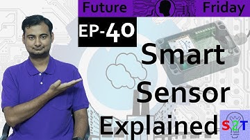 Future Friday Ep40 (Smart Sensor Explained)