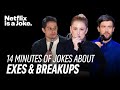 14 minutes of jokes on exes and breakups  netflix is a joke