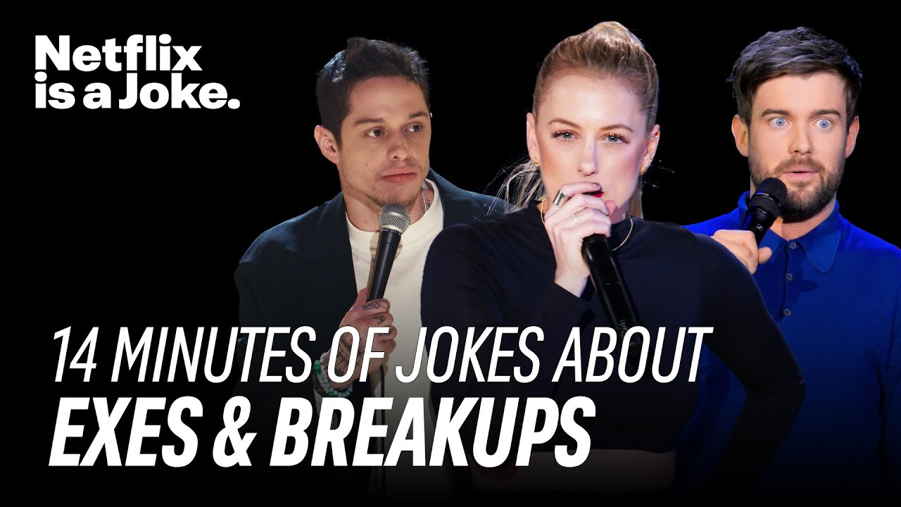 14 Minutes of Jokes on Exes and Breakups  Netflix Is A Joke