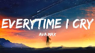 Everytime I Cry - Ava Max (Lyrics) | English Songs with lyrics | tik tok song