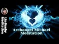 Archangel Michael Release Fear and Anxiety Meditation