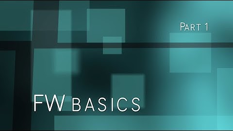 FW basics: Part 1