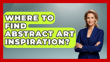 Where To Find Abstract Art Inspiration? - Graphic Design Nerd