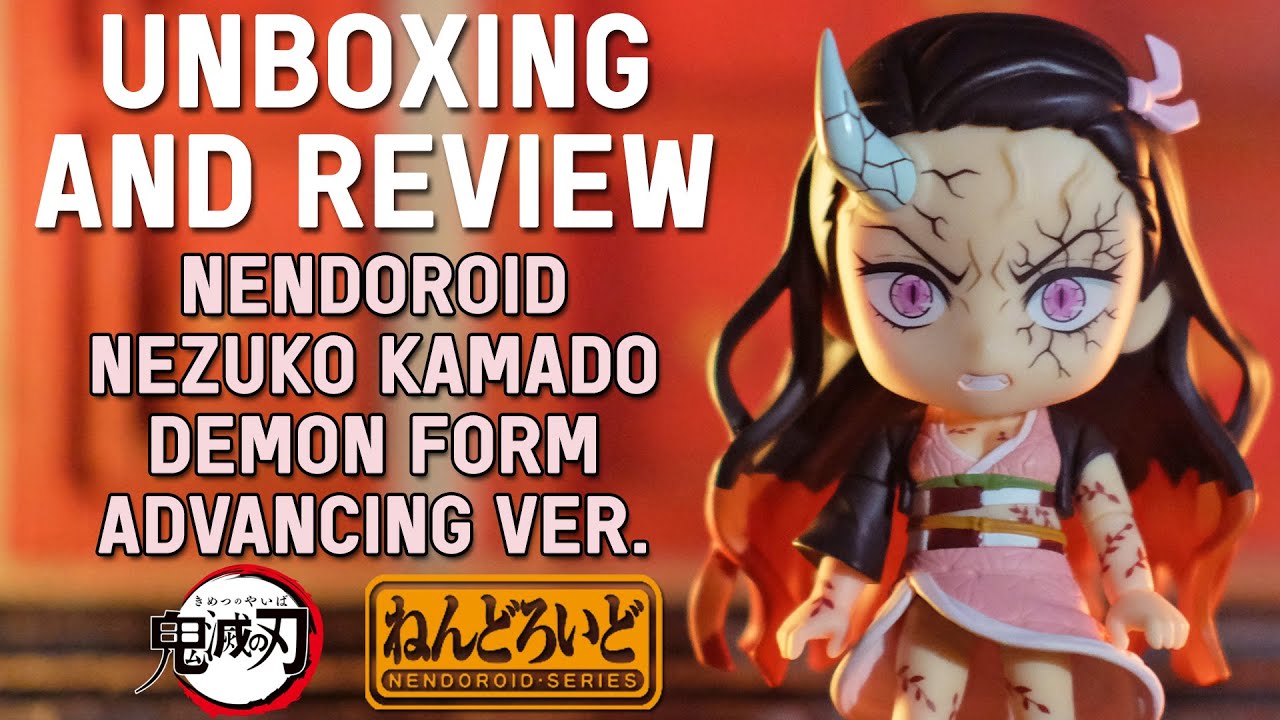 Unboxing & Review Nendoroid Nezuko Kamado Demon Form Advancing Ver. | Demon Slayer ( ENG SUB )