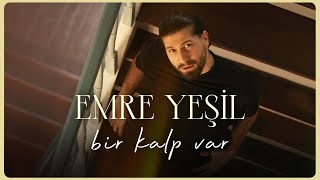 Emre Yeşil - Bir Kalp Var (Official Lyric Video) Resimi