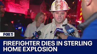 Firefighter dies in Sterling home explosion