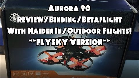 Aurora 90 - Review/Binding/Betaflight With Maiden In/Outdoor Flights! FLYSKY VERS (BANGGOOD)