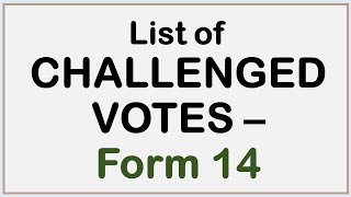 List of CHALLENGED VOTES – Form 14