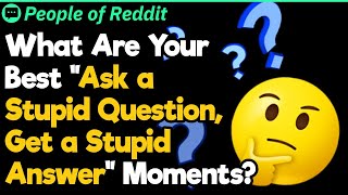 Ask a Stupid Question, Get a Stupid Answe | People Stories #887