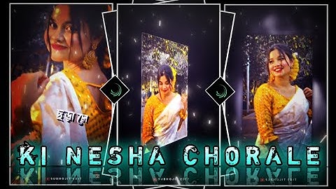 _KI NESHA CHORALE 🔥"new Bangla Trend 🚀 Xml Status Video Alight motion Edit by@Subhojit_official
