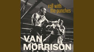 Video thumbnail of "Van Morrison - Roll With The Punches"