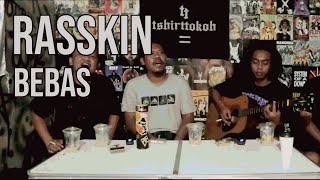 RASSKIN - BEBAS (Live Session)