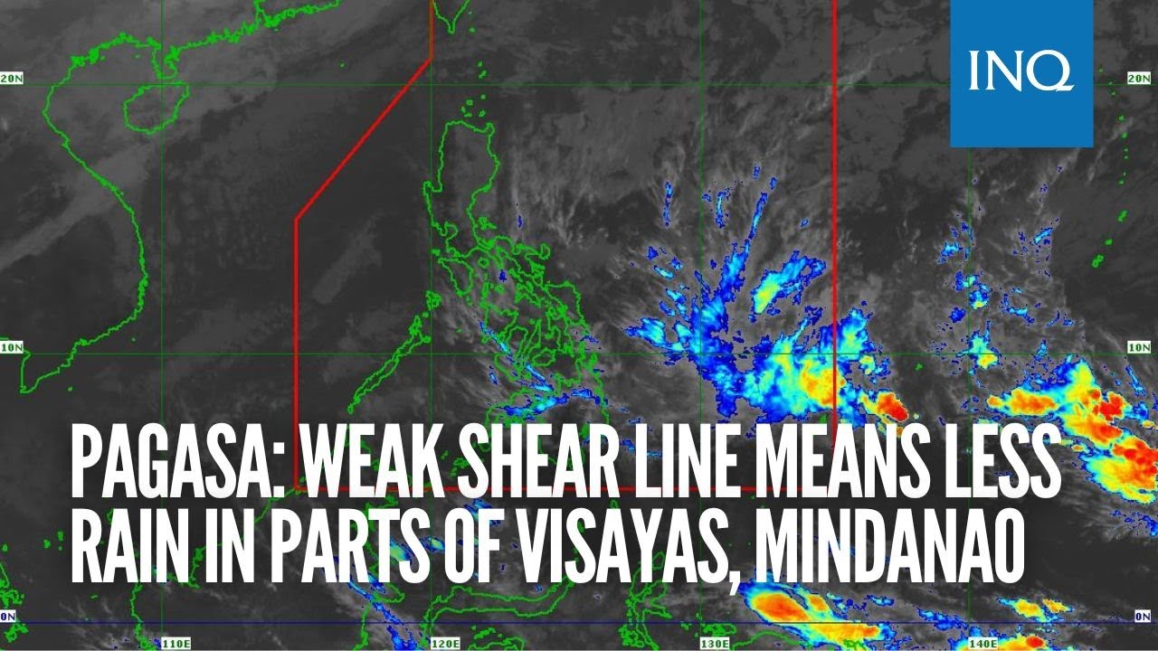 Pagasa Weak shear line means less rain in parts of Visayas, Mindanao