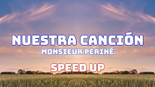 Monsieur Periné - Nuestra Canción (Speed Up / Fast / Nightcore) Resimi