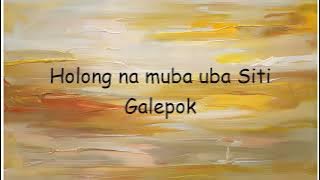 Holong na muba uba Siti Galepok | Lyrics Video