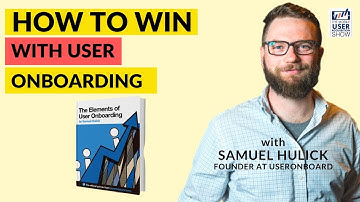 How to win with user onboarding - with Samuel Hulick(Founder at UserOnboard)