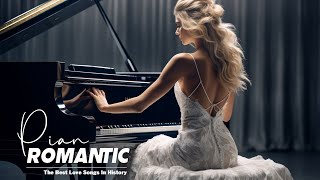 The Best Love Songs In History - Best Beautiful Romantic Piano Love Songs 70s 80s 90s Playlist