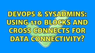 Famous DevOps & SysAdmins: Using 110 Blocks and Cross Connects for Data connectivity? (2 Solutions!!) Net Worth