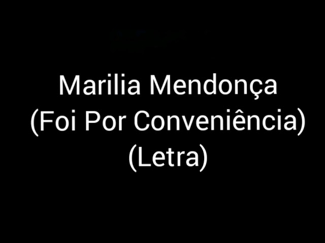 Marília Mendonça - Foi Por Conveniência 