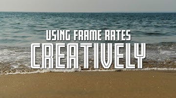 Using Frame Rates Creatively