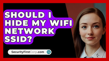 Should I Hide My Wifi Network SSID? - SecurityFirstCorp.com