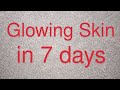 Glowing skin in 7 days beauty tips by malika naeem