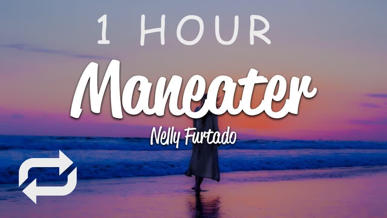 [1 HOUR 🕐 ] Nelly Furtado Maneater (Lyrics) YouTube