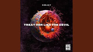 Treat Her like the Devil