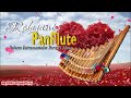 Relajante Instrumental - 3 HORAS DE MUSICA ROMANTICA INSTRUMENTAL PAN FLUTE mp4