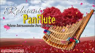 Relajante Instrumental - 3 HORAS DE MUSICA ROMANTICA INSTRUMENTAL PAN FLUTE mp4