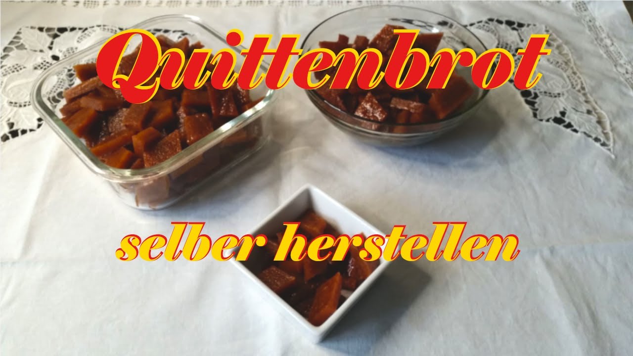 Quittenbrot, Quittenkonfekt, - fruchtig Süßes zum Genießen oder Verschenken  selber herstellen