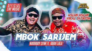 MBOK SARIJEM - NDARBOY GENK feat. ABAH LALA (OFFICIAL LIVE MUSIC)