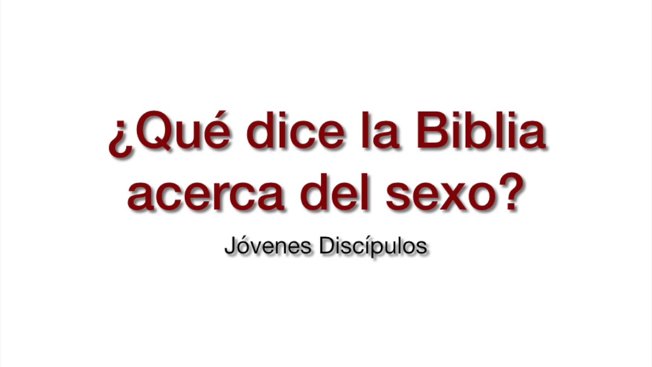 ¿Qué dice la Biblia acerca del sexo? YouTube ¿Qué dice la Biblia acerca del sexo? YouTube