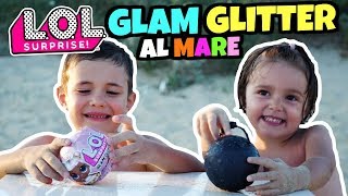 LOL SURPRISE GLAM GLITTER al Mare  Apertura in Spiaggia