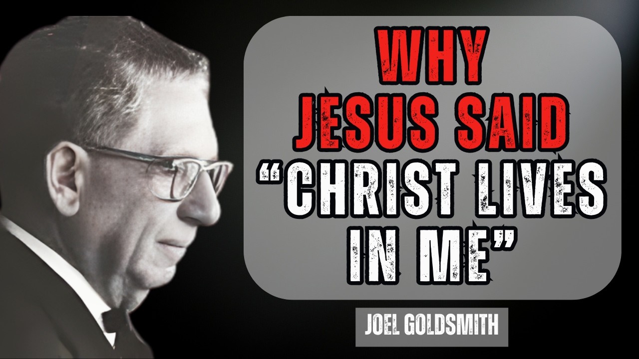 Joel Goldsmith | What Changes When You Understand “Christ Lives in Me”