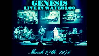 Genesis - Live in Waterloo - March 27th, 1976