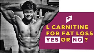 L CARNITINE FOR FAT LOSS ? BUY OR NOT