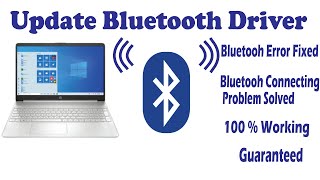 update bluetooth driver to fix bluetooth connecting problem in windows 10 |8 |7