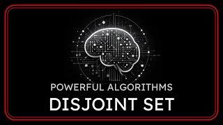 Powerful algorithms: DISJOINT SET