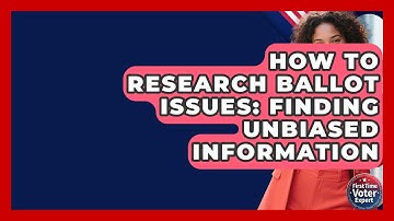 How To Research Ballot Issues: Finding Unbiased Information - First Time Voter Expert