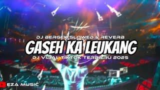 Download lagu DJ_ACEH_GASEH_KA_LEUKANG_DJ_PAT_KEUH_UJEUN_YANG_HAN_PIRANG_DJ_BERGEK_VIRAL_TIKTOK_TERBARU_2025