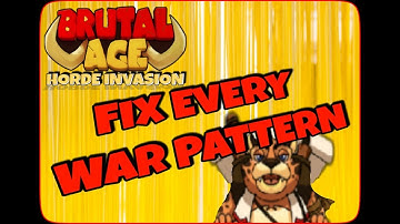 Brutal Age | Fix EVERY War Pattern
