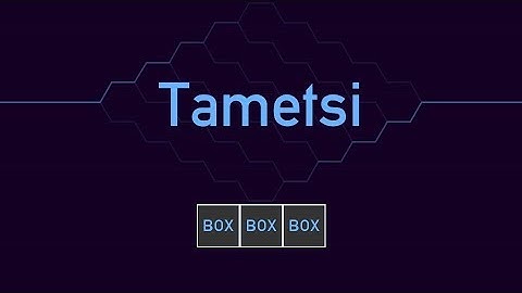 Tametsi - Commented Walkthrough Extra Box Part 1