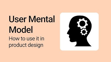 How to use mental models in UX design
