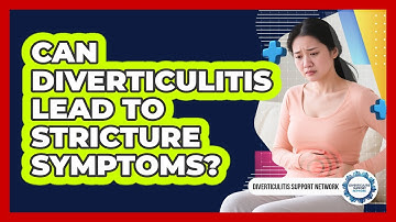 Can Diverticulitis Lead To Stricture Symptoms?