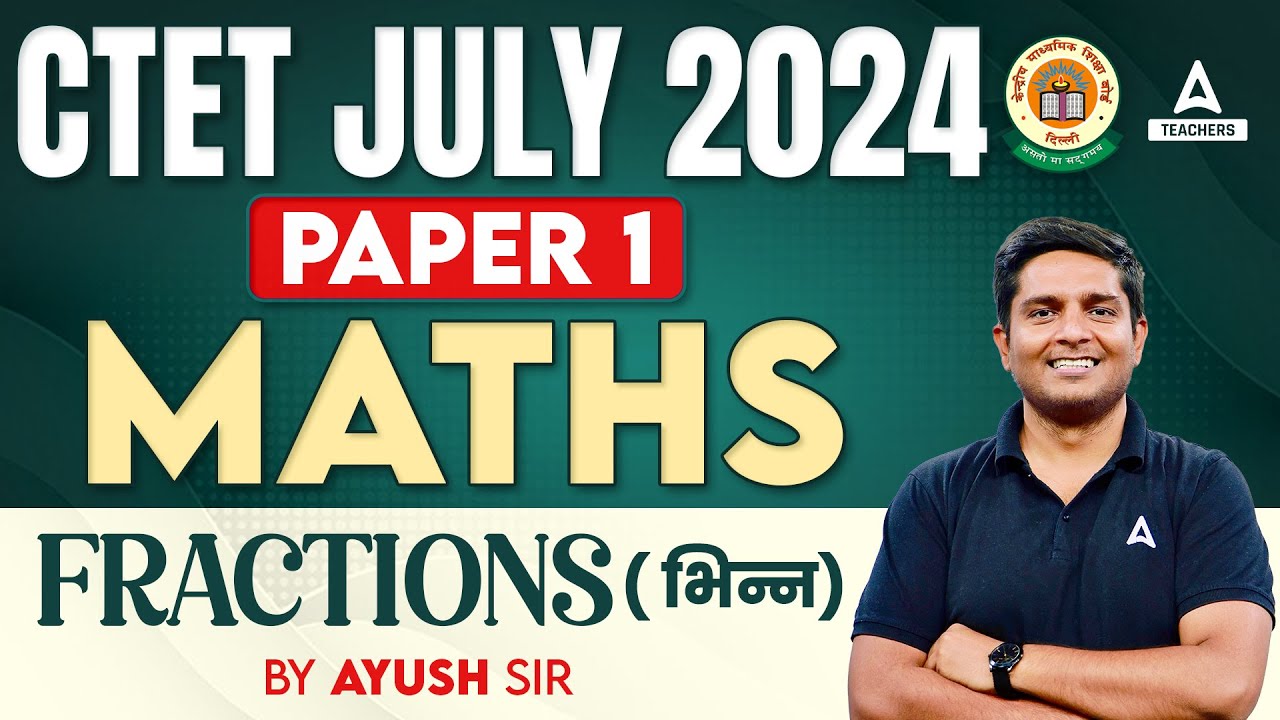 CTET Maths Preparation Paper 1 | Fractions For CTET Paper 1 By Ayush ...