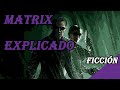 matrix, explicando el argumento