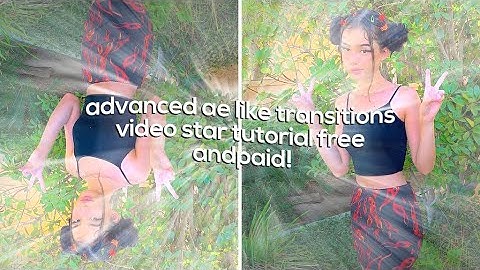advanced ae like transitions for video star tutorial free and paid
