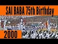 2000 75th #BIRTHDAY #Sathya #Sai Baba #Discourse and Celebrations